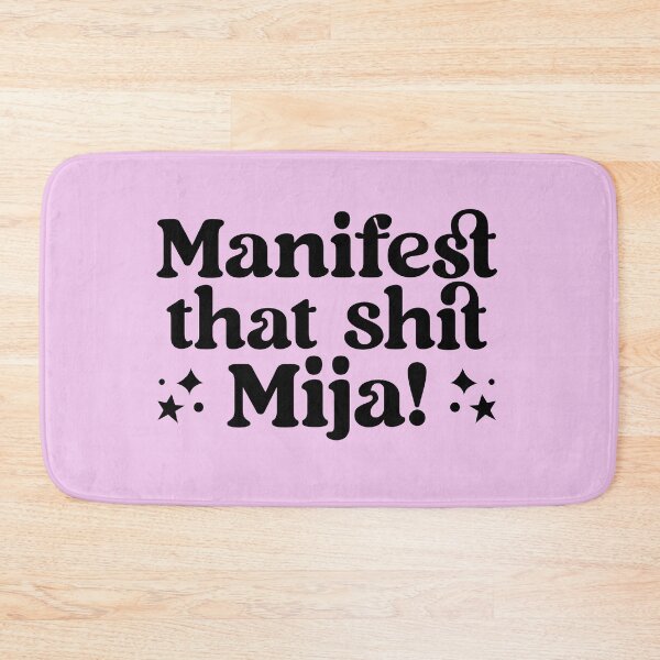 Item preview, Manifest That Shit Mija Quote designed and sold by Viridiana Osio.