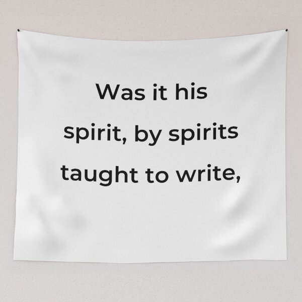 Item preview, “Was it his spirit, by spirits taught to write,” - print black designed and sold by ariksworld.