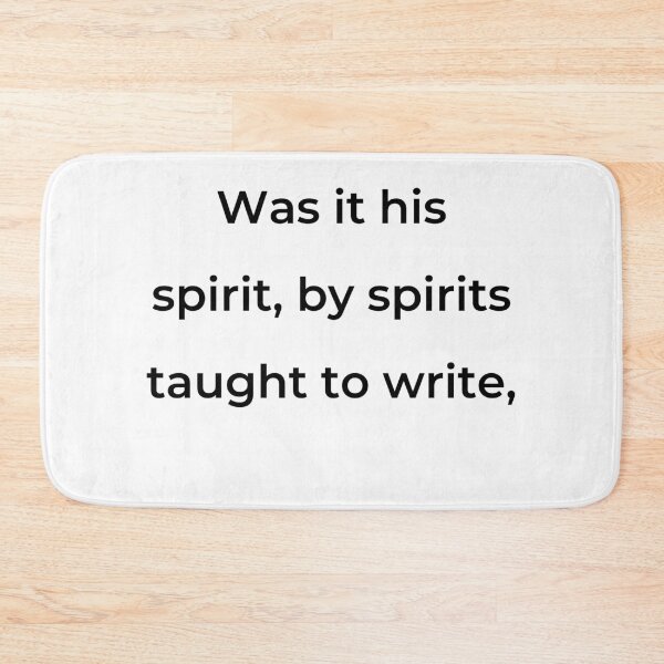 Item preview, “Was it his spirit, by spirits taught to write,” - print black designed and sold by ariksworld.