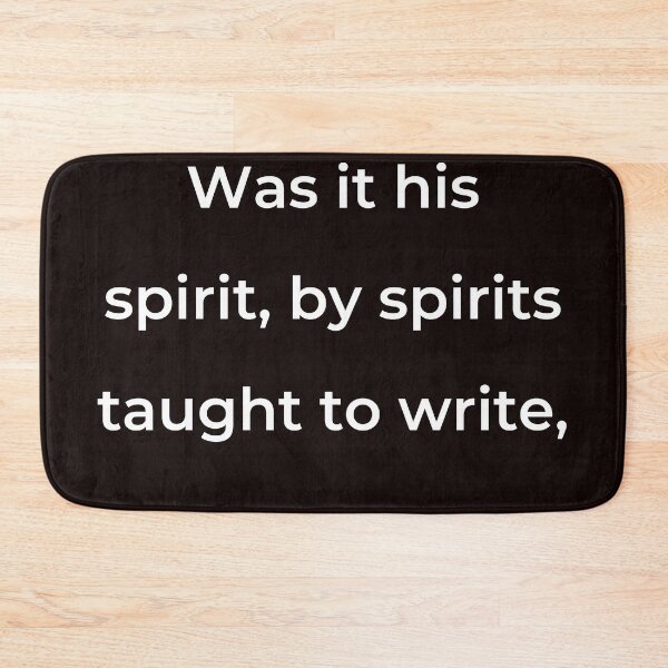 Item preview, “Was it his spirit, by spirits taught to write,” - print white designed and sold by ariksworld.