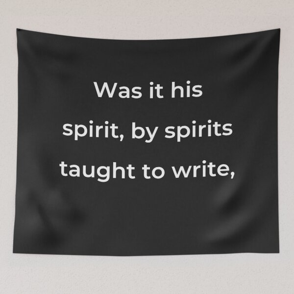 Item preview, “Was it his spirit, by spirits taught to write,” - print white designed and sold by ariksworld.