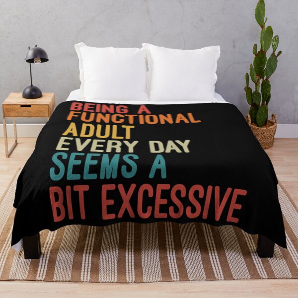 Item preview, Being A Functional Adult Every Day Seems A Bit Excessive designed and sold by PearsonKim.