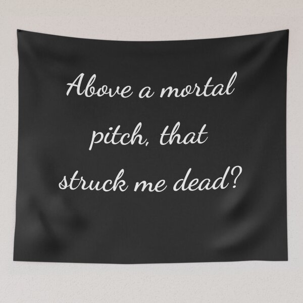Item preview, “Above a mortal pitch, that struck me dead?” - handwriting white designed and sold by ariksworld.