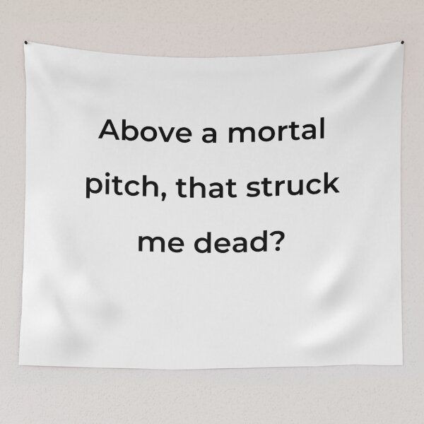 Item preview, “Above a mortal pitch, that struck me dead?” - print black designed and sold by ariksworld.
