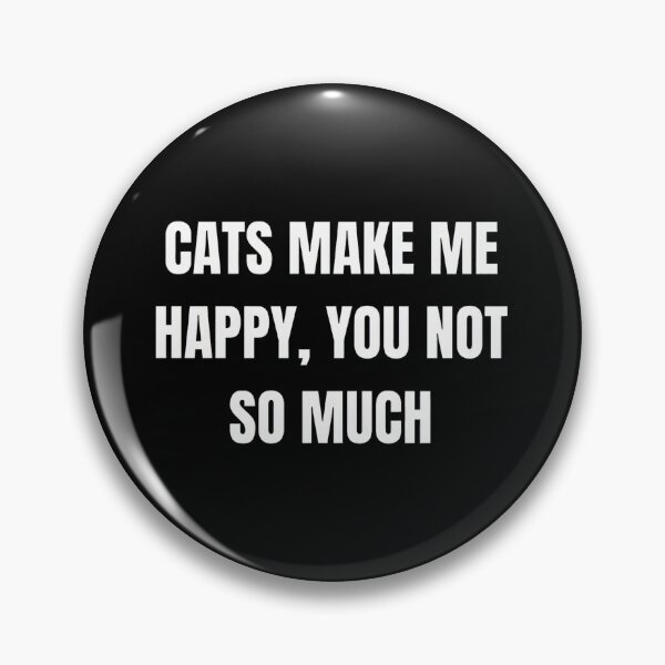 Item preview, Cats Make Me Happy You Not So Much Statement designed and sold by GiaoCalonas.