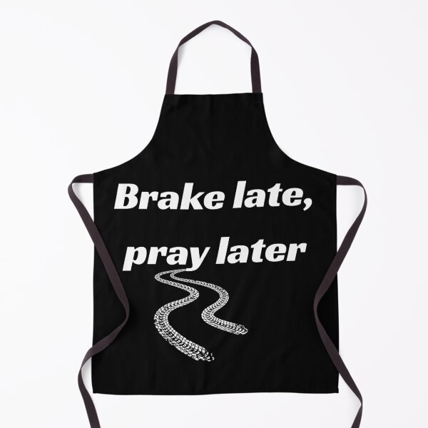 Item preview, Brake late, Pray later funny quote designed and sold by Annekkecreative.