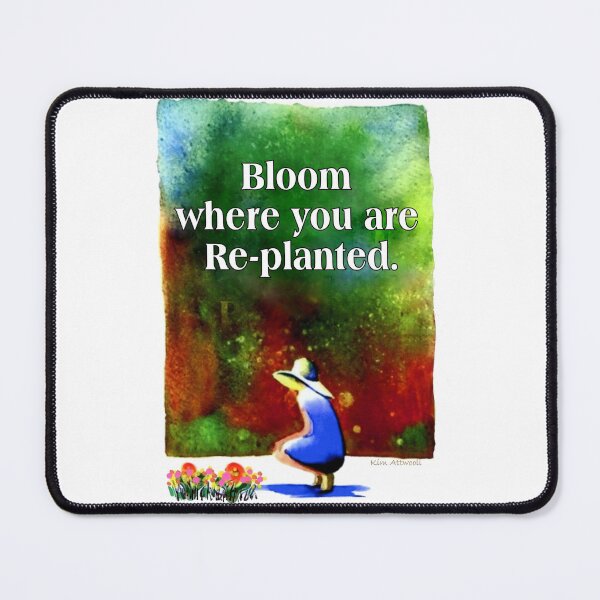 Item preview, Bloom Where You are Re Planted designed and sold by aswoa.