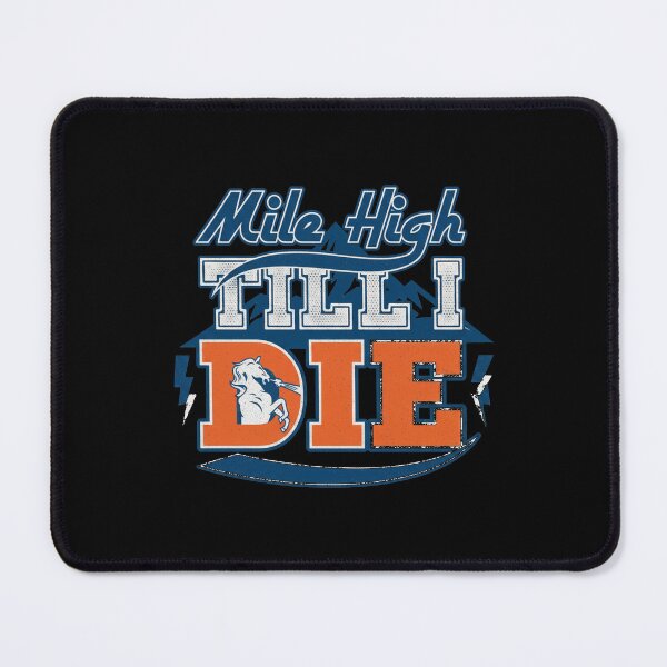 Item preview, Mile High Till I Die Denver Football Bucking Bronco Mountain designed and sold by Dravienart.