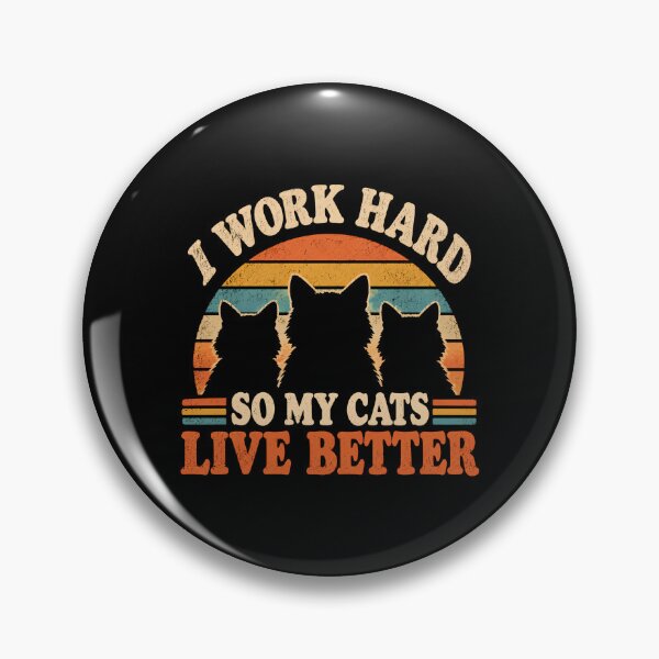 Item preview, I Work Hard So My Cats Live Better  designed and sold by DemureArtsy.