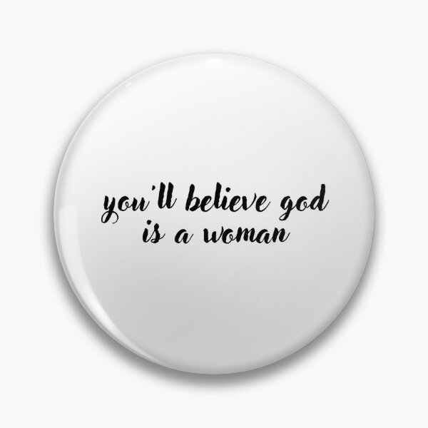 Item preview, you'll believe god is a woman designed and sold by heyitsrana.