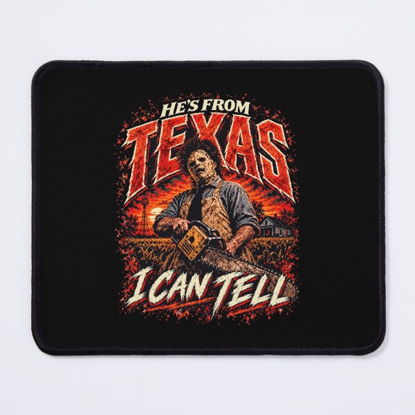 Item preview, He's From Texas I Can Tell Chainsaw Horror designed and sold by OddPopARt.