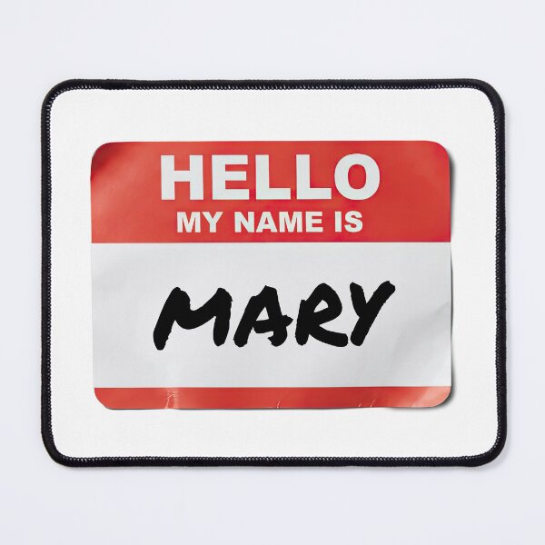 Item preview, Hello My Name Is Mary designed and sold by VFXguy.