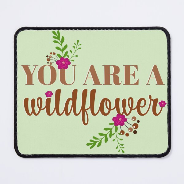 Item preview, Be a Wildflower designed and sold by AmyDesignsCo.