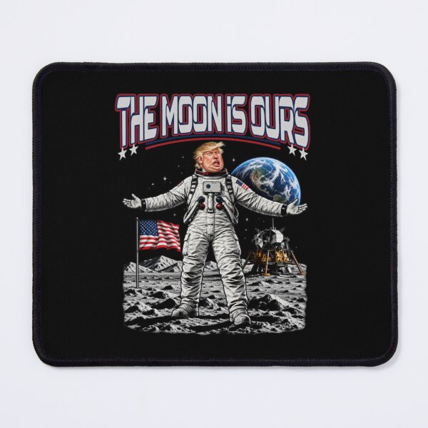 Item preview, The Moon Is Ours Patriotic Astronaut Political Satire Graphic designed and sold by MilanHardy.