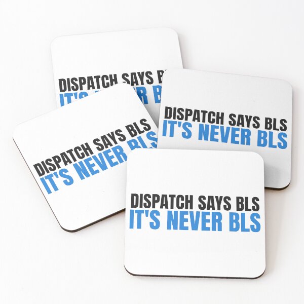 Item preview, Dispatch Says BLS - Funny EMT Paramedic EMS Sticker designed and sold by LMSquare.