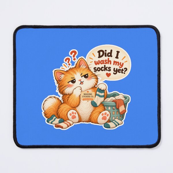 Item preview, NAGGINGCAT3 BY NAGGINGSTICKERSCO. DID I WASH MY SOCKS YET? MUNDANE COLLECTION |ELECTRIC BLUE Edition | No.02 designed and sold by LaMaisonOfMY.