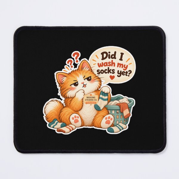 Item preview, NAGGINGCAT3 BY NAGGINGSTICKERSCO. DID I WASH MY SOCKS YET? MUNDANE COLLECTION |BLACK Edition | No.02 designed and sold by LaMaisonOfMY.