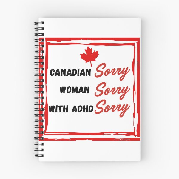 Item preview, Canadian Woman ADHD Sorry designed and sold by K-Dia.