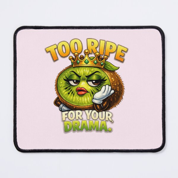 Item preview, Too Ripe for Drama – Kiwi Queen Cartoon  designed and sold by Sommium .