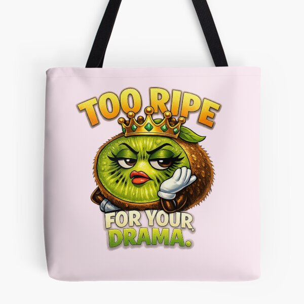 Item preview, Too Ripe for Drama – Kiwi Queen Cartoon  designed and sold by Sommium .