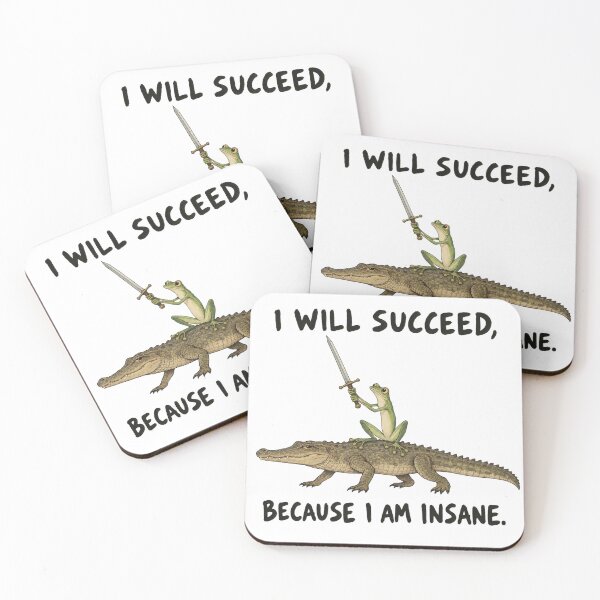 Item preview, I WILL SUCCEED, BECAUSE I AM INSANE designed and sold by bobcatmarty.