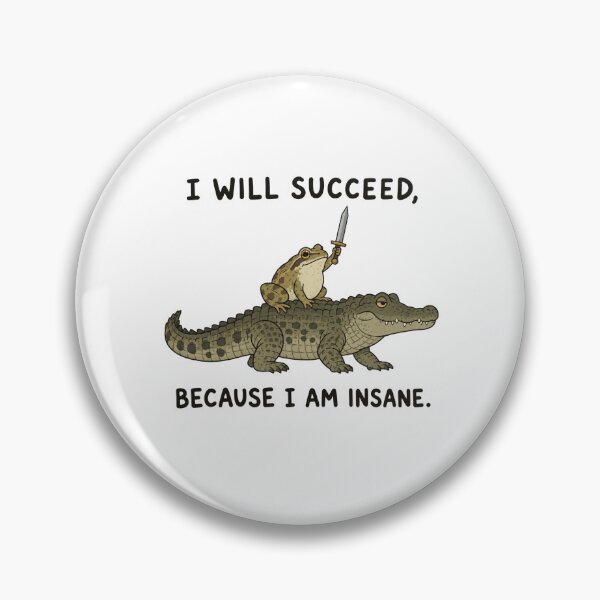 Item preview, I WILL SUCCEED, BECAUSE I AM INSANE designed and sold by bobcatmarty.