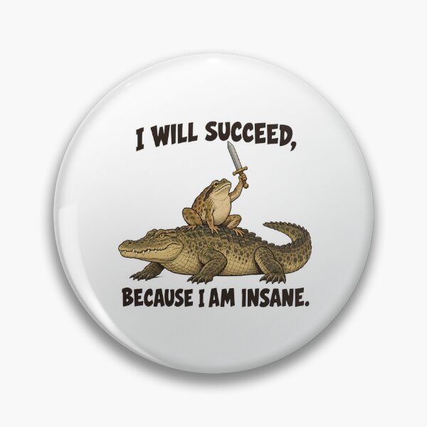 Item preview, I WILL SUCCEED, BECAUSE I AM INSANE designed and sold by bobcatmarty.