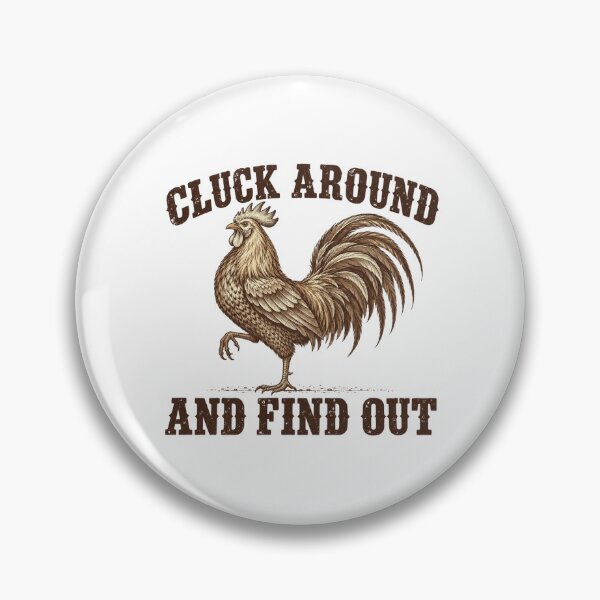 Item preview, Cluck Around And Find Out designed and sold by bobcatmarty.