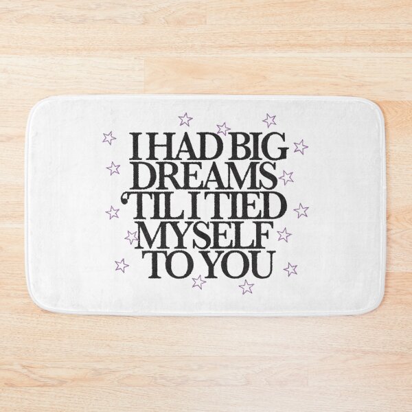Item preview, I had big dreams until I tied myself to you Olivia R designed and sold by DhriegoStudio.
