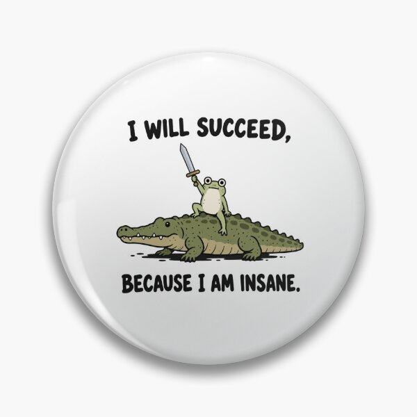 Item preview, I WILL SUCCEED, BECAUSE I AM INSANE designed and sold by bobcatmarty.