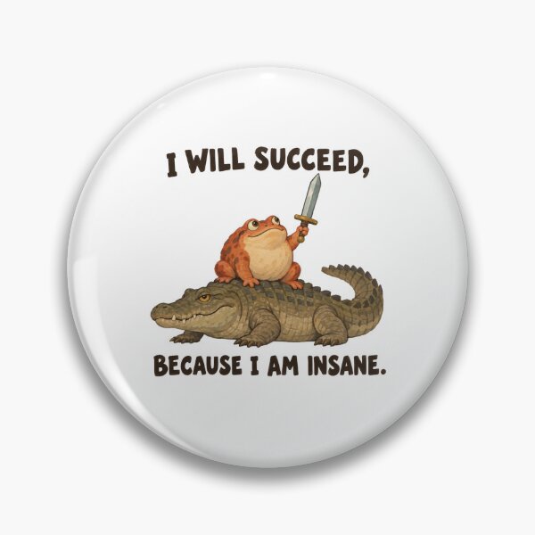 Item preview, I WILL SUCCEED, BECAUSE I AM INSANE designed and sold by bobcatmarty.
