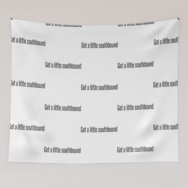 Item preview, Get A Little Southbound designed and sold by Garstshop.