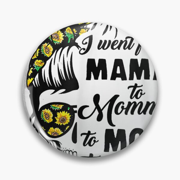 Item preview, Funny I Went From Mama To Mommy To Mom To Bruh Messy Bun designed and sold by Stungmans.
