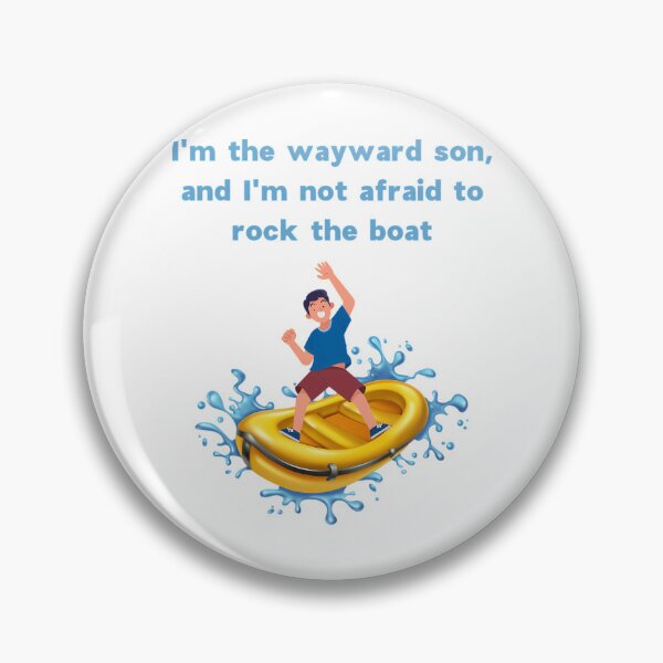 Item preview, I'M The Wayward Son And I'M Not Afraid To Rock The Boat designed and sold by Garstshop.