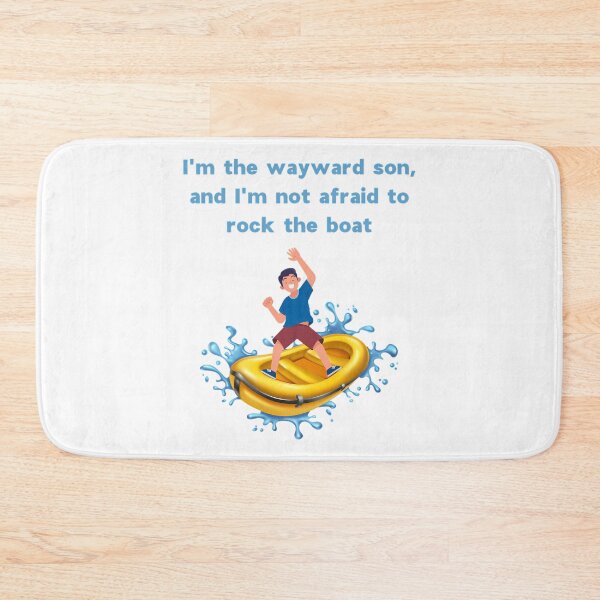 Item preview, I'M The Wayward Son And I'M Not Afraid To Rock The Boat designed and sold by Garstshop.