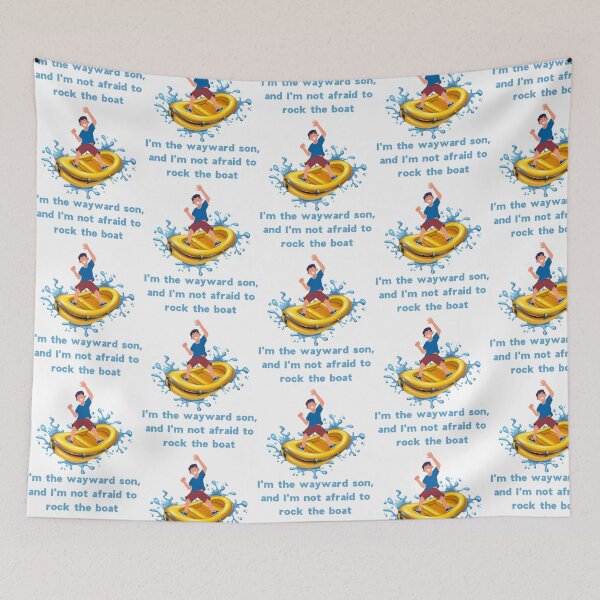 Item preview, I'M The Wayward Son And I'M Not Afraid To Rock The Boat designed and sold by Garstshop.