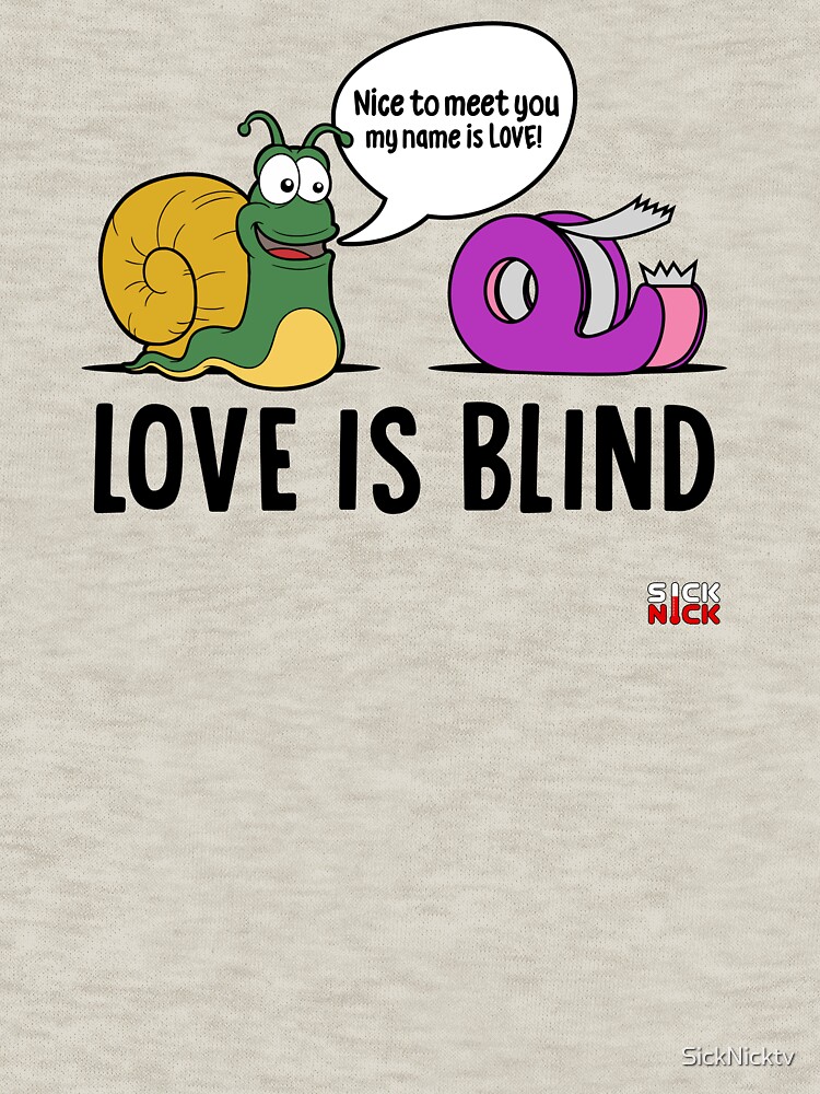"Love is Blind Funny design" Zipped Hoodie by SickNicktv Redbubble