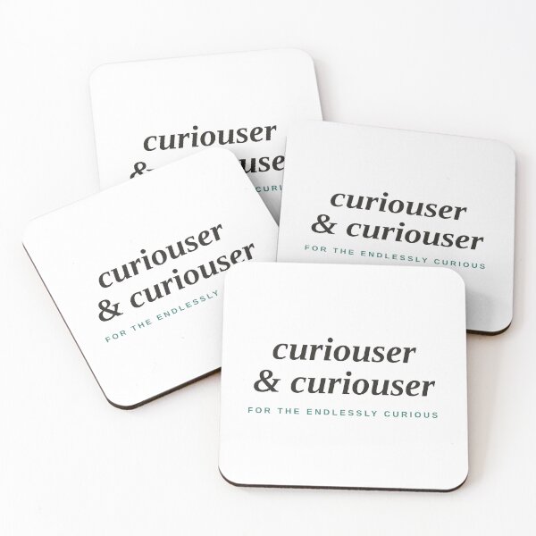 Item preview, Curiouser & Curiouser — Book Lover Literary Quote designed and sold by raeandcharles.