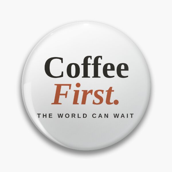 Item preview, Coffee First, The World Can Wait — Retro Coffee Lover designed and sold by raeandcharles.