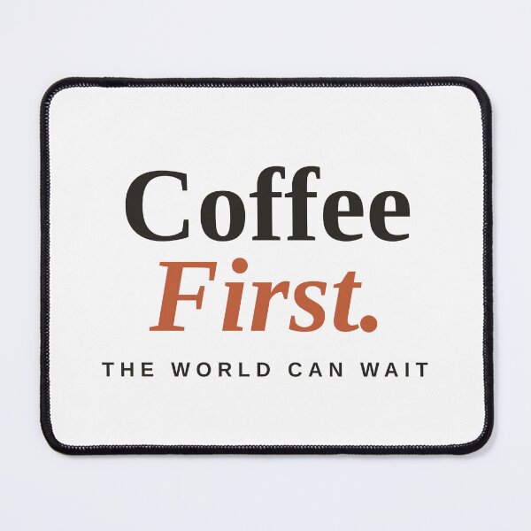 Item preview, Coffee First, The World Can Wait — Retro Coffee Lover designed and sold by raeandcharles.
