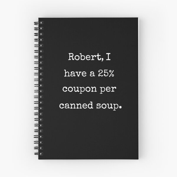 Item preview, Robert I Have A 25 Percent Coupon Canned Soup Funny Quote designed and sold by Say It With Ink.