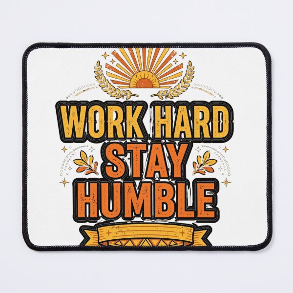 Item preview, Work Hard Stay Humble - Motivational Hustle Design designed and sold by prithvi chand.