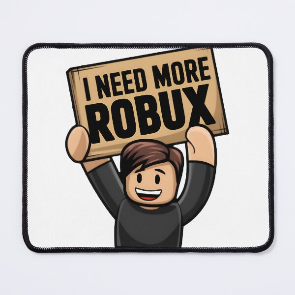 Item preview, I Need More Robux Funny Gaming Quote Design for Gamers designed and sold by tuffcookiet.
