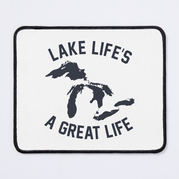 Item preview, Great Lakes - Lake Life's A Great Life designed and sold by snhowkk.