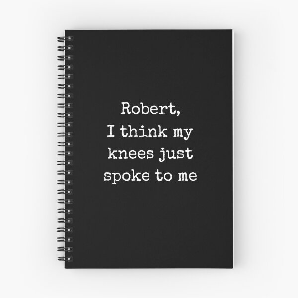 Item preview, Robert I Think My Knees Just Spoke To Me Funny Quote designed and sold by Say It With Ink.