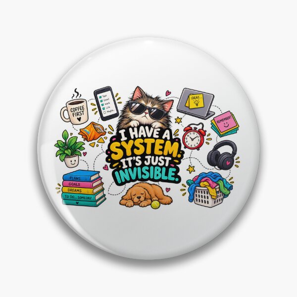 Item preview, I Have a System It’s Just Invisible – Funny Organized Chaos designed and sold by findsbycoco.