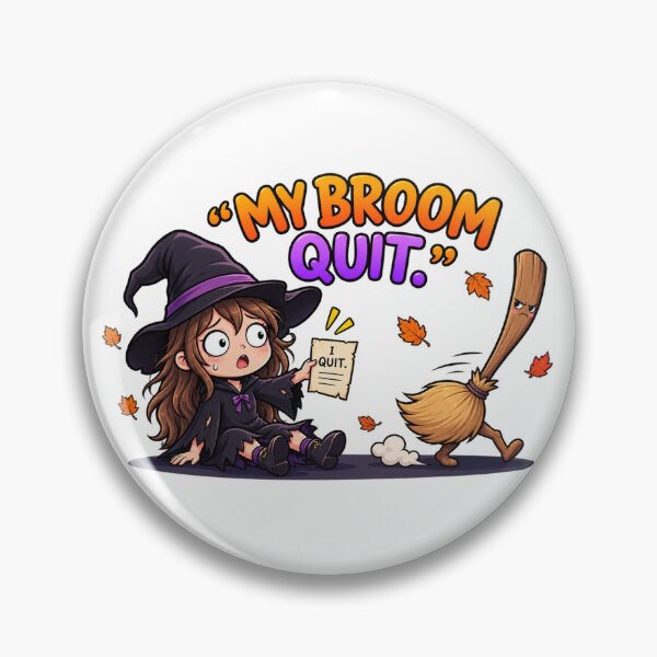 Item preview, My Broom Quit Funny Witch Halloween – Cute Spooky Witch & Walking Broom designed and sold by MrDev.