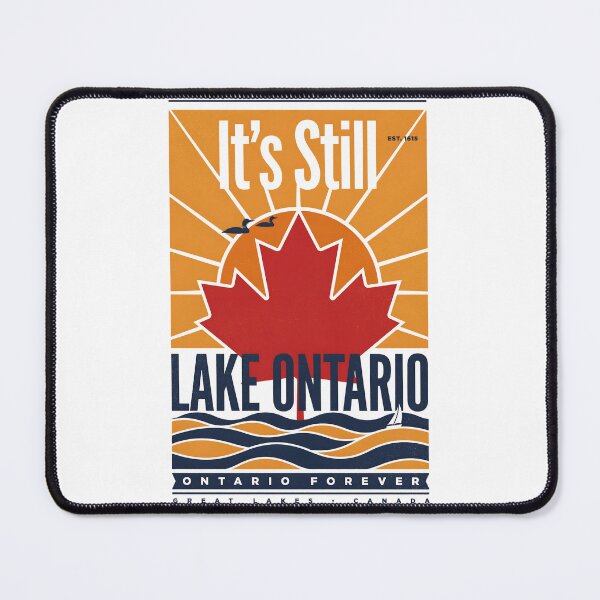 Item preview, It's Still Lake Ontario Proud Canadian Great Lakes Humor designed and sold by Redgiant87x.
