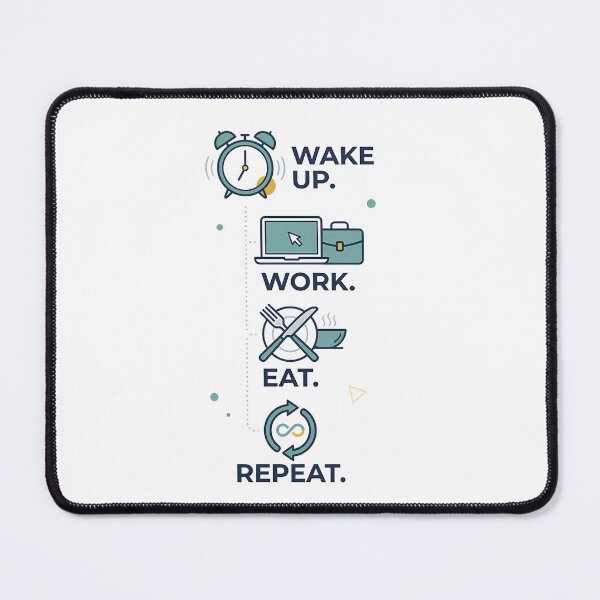 Item preview, WAKE UP. WORK. EAT. REPEAT designed and sold by OtavioPeres.