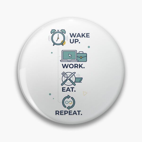 Item preview, WAKE UP. WORK. EAT. REPEAT designed and sold by OtavioPeres.